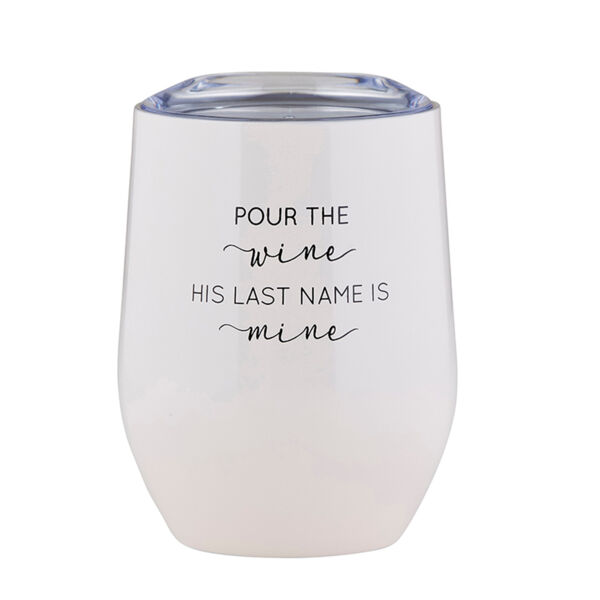 Pour The wine His last Name Is Mine Cup , SB  Thumbnail